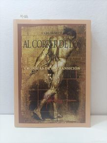 books: Seco, Carlos: - Al correr de los días. (Crónicas de la transición 1975-1993).